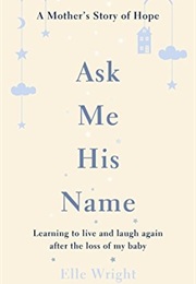 Ask Me His Name (Elle Wright)