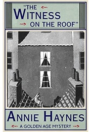 The Witness on the Roof (Annie Haynes)