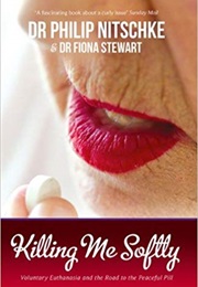 Killing Me Softly (Philip Nitschke)