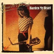 Harden My Heart - Quarterflash