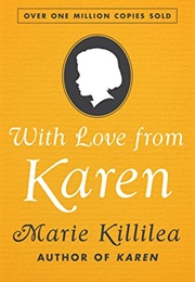 With Love, From Karen (Marie Killilea)
