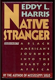 Native Stranger: A Black American&#39;s Journey Into the Heart of Africa (Eddy L.Harris)