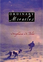 Ordinary Miracles (Stephanie S. Tolan)