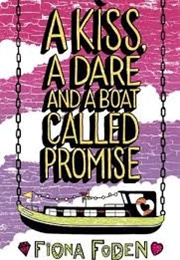 A Kiss, a Dare and a Boat Called Promise (Fiona Foden)