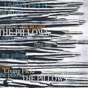 The Pillows - Living Field