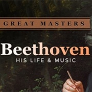 Great Masters: Beethoven-His Life and Music