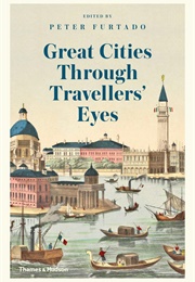 Great Cities Through Travellers&#39; Eyes (Peter Furtado)