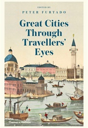 Great Cities Through Travellers' Eyes (Peter Furtado)