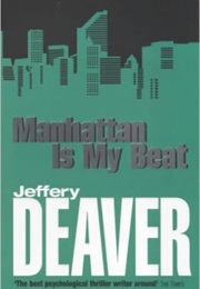 Manhattan Is My Beat (Jeffery Deaver)