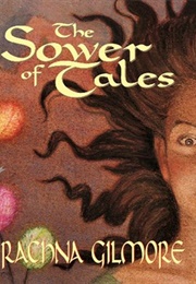 The Sower of Tales (Rachna Gilmore)