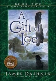 A Gift of Ice (James Dashner)