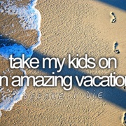 Take My Kids on an Amazing Vacation