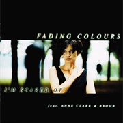Fading Colours - I'm Scared Of...