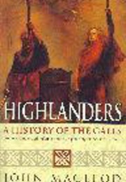 Highlanders a History of the Gaels (John MacLeod)