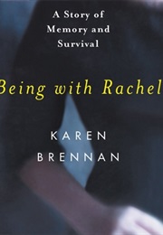 Being With Rachel (Karen Brennan)