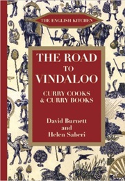 The Road to Vindaloo: Curry Cooks and Curry Books (David Burnett and Helen Saberi)