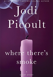 Where There's Smoke (Jodi Picoult)