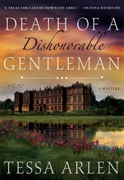 Death of a Dishonourable Gentleman (Tessa Arlen)