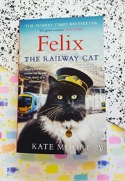 Felix the Railway Cat (Kate Moore)