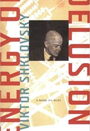 Energy of Delusion: A Book on Plot (Viktor Shklovsky)