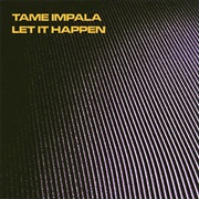 Tame Impala - Let It Happen