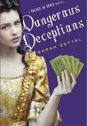 Dangerous Deceptions (Sarah Zettel)