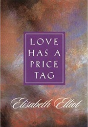 Love Has a Price Tag (Elisabeth Elliot)