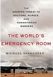 The World's Emergency Room (Michael Vanrooyen)