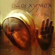 Clan of Xymox- In Love We Trust