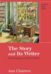 The Story and Its Writer: An Introduction to Short Fiction (Ann Charters)