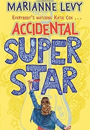 Accidental Superstar (Marianne Levy)