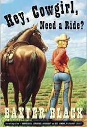 Hey, Cowgirl, Need a Ride? (Baxter Black)