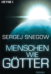 Menschen Wie Götter (Sergej Snegow)