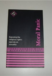 Moral Panic: Exposing the Religious Right's Agenda on Sexuality (Terri Murray)