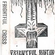 Frightful Cross - Frightful Abortion