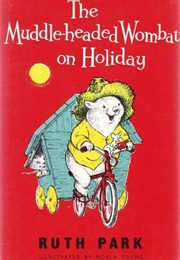 The Muddle-Headed Wombat on Holiday (Ruth Park)