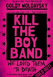 Kill the Boy Band (Goldy Moldavski)