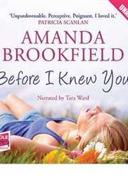 Before I Knew You (Amanda Brookfield)