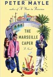 The Marseille Caper (Peter Mayle)