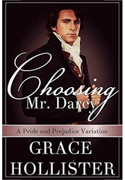 Choosing Mr. Darcy: A Pride and Prejudice Variation (Grace Hollister)