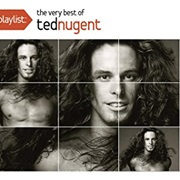 Playlist: The Very Best of Ted Nugent