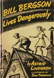 Bill Bergson Lives Dangerously (Astrid Lindgren)