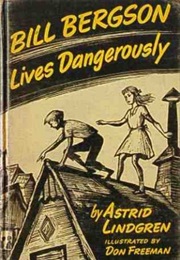 Bill Bergson Lives Dangerously (Astrid Lindgren)