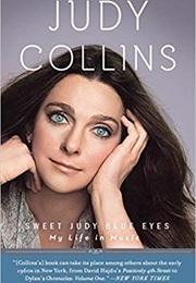Sweet Judy Blue Eyes: My Life in Music (Judy Collins)