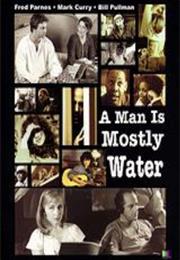 A Man Is Mostly Water (2000)
