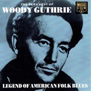 Woody Guthrie the Very Best of Woody Guthrie: Legend of American Folk Blues