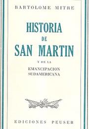Historia De San Martín Y De La Emancipación Americana, by Bartolomé Mi