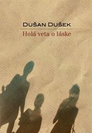 Dušan Dušek – Holá Veta O Láske