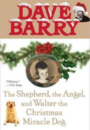 The Shepherd, the Angel, and Walter the Christmas Miracle Dog