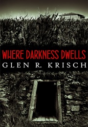 Where Darkness Dwells (Glen Krisch)